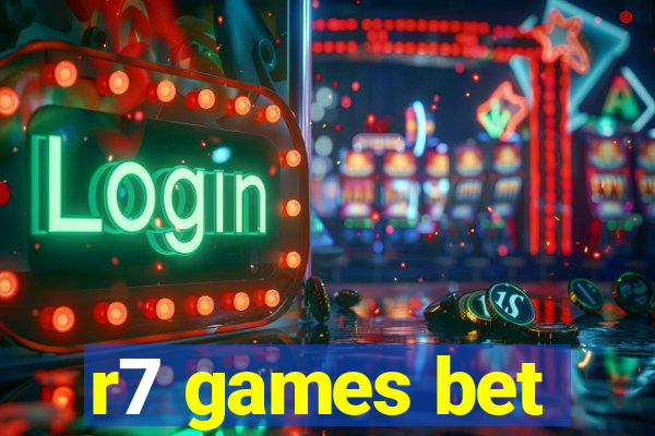r7 games bet
